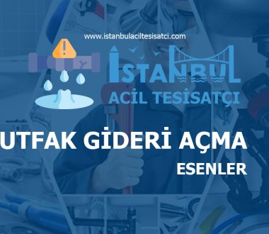 Esenler Mutfak Gideri Açma