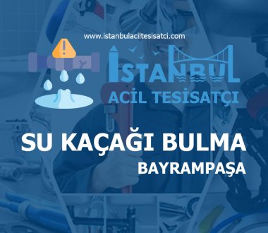 Bayrampaşa Su Kaçağı Bulma