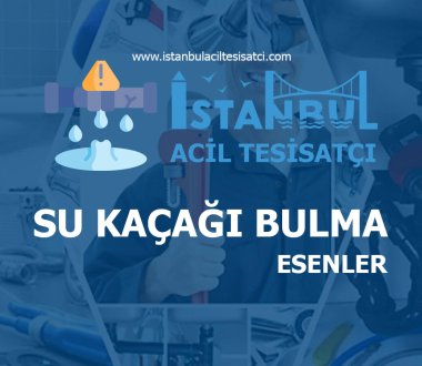 Esenler Su Kaçağı Bulma