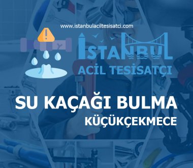 Küçükçekmece Su Kaçağı Bulma