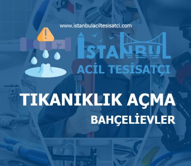 Bahçelievler Tıkanıklık Açma