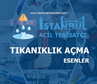 Esenler Tıkanıklık Açma
