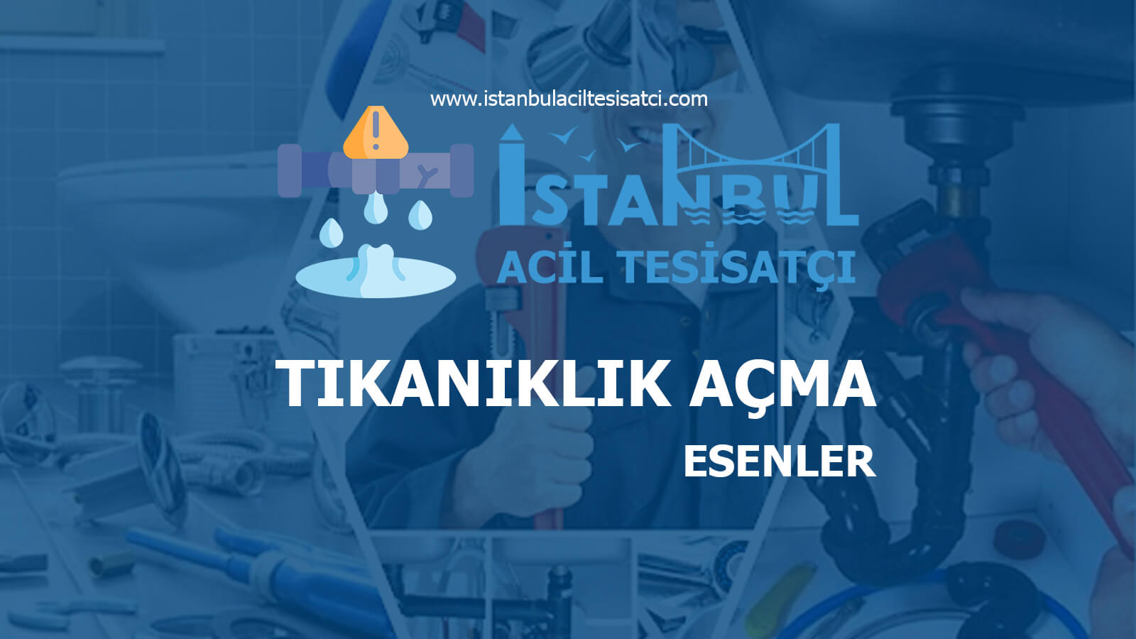 Esenler Tıkanıklık Açma